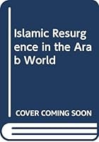 Islamic Resurgence in the Arab World 0030596734 Book Cover
