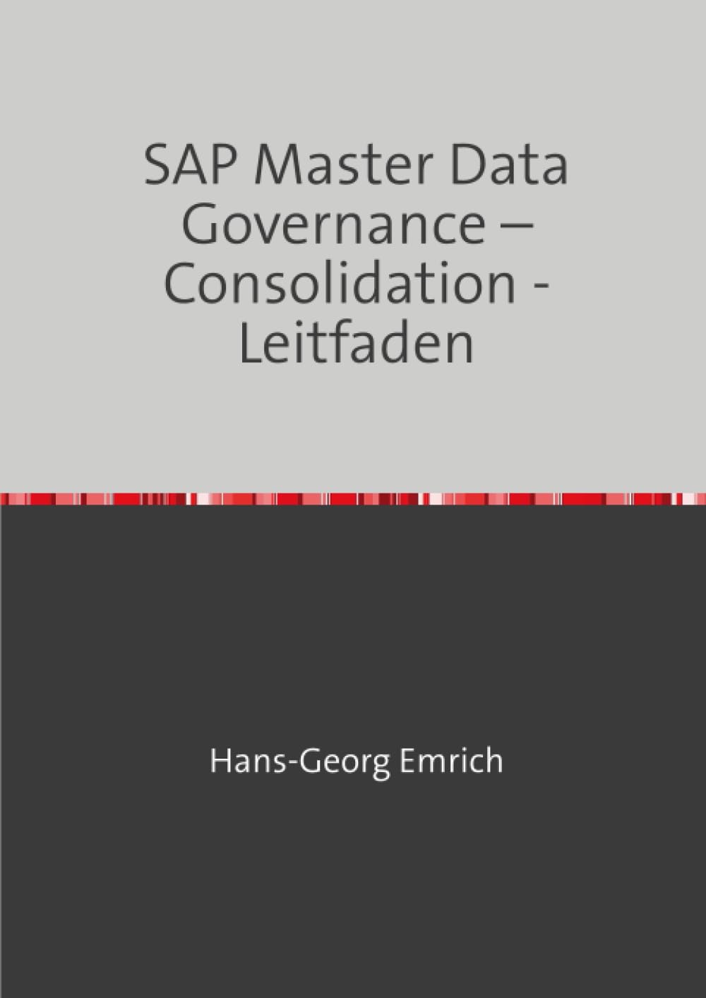 SAP Master Data Governance – Consolidation -Leitfaden: SAP Master Data Governance und Consolidation