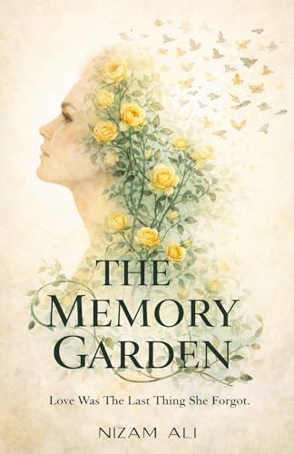 The Memory Garden: Love Was The Last Thing She Forgot