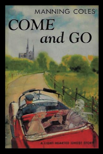 Come and Go: A Ghostly Comedy 1774648229 Book Cover