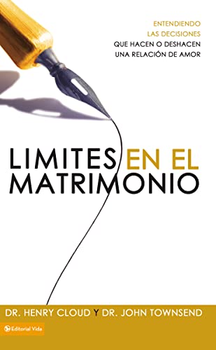 Límites en el matrimonio: Entendamos las decisiones que hacen o deshacen una relación de amor (Spanish Edition)