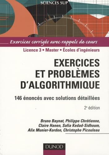 Bruno Baynat, Philippe Chrétienne, Claire Hanen, Safia Kedad-Sidhoum, Alix Munier, Christophe Picouleau - Exercices et problèmes d'algorithmique - 3e éd.: 155 énoncés avec solutio...