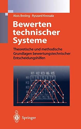 Bewerten technischer Systeme: Theoretische und methodische Grundlagen bewertungstechnischer Entscheidungshilfen