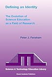 Defining an Identity: The Evolution of Science Education as a Field of Research (Contemporary Trends and Issues in Science Education, 20)