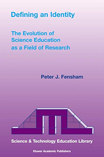 Defining an Identity: The Evolution of Science Education as a Field of Research (Contemporary Trends and Issues in Science Education, 20)