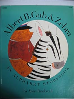 Albert B. Cub and Zebra: An Alphabet Storybook