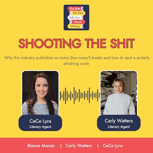 Shooting the Shit: Why the industry publishes so many (too many!) books and how to spot a writerly phishing scam Podcast Por arte de portada