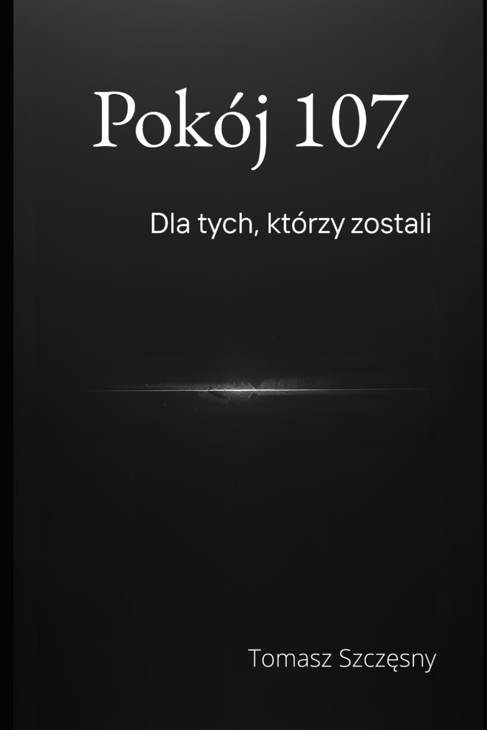 Pokój 107: Dla Tych, którzy zostali.