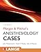 Morgan and Mikhail's Clinical Anesthesiology Cases