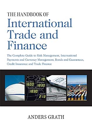 The Handbook of International Trade and Finance: The Complete Guide to Risk Management, International Payments and Currency Management, Bonds and Guarantees, Credit Insurance and Trade Finance book cover