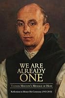 We Are Already One: Thomas Merton's Message of Hope 1891785710 Book Cover