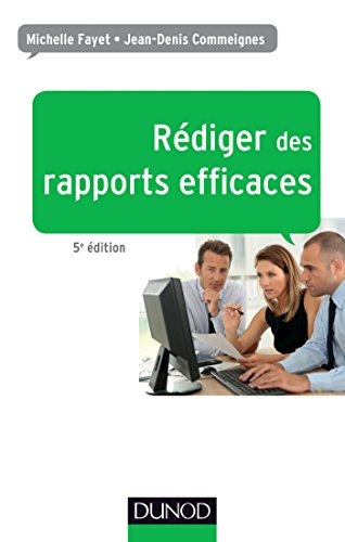 Télécharger Rédiger des rapports efficaces - 5e éd. - Rapports d'activité - Rapports de stage - Rapports de p Livre eBook France