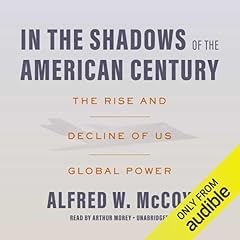In the Shadows of the American Century Audiolibro Por Alfred W. McCoy arte de portada