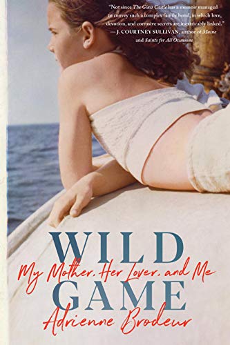 Amazon.com: Wild Game: My Mother, Her Lover, and Me eBook: Brodeur ...