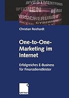 One-to- One Marketing im Internet. Erfolgreiches E- Business für Finanzdienstleister. 3409115544 Book Cover