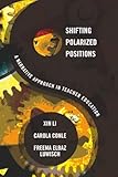 Shifting Polarized Positions: A Narrative Approach in Teacher Education (Complicated Conversation)