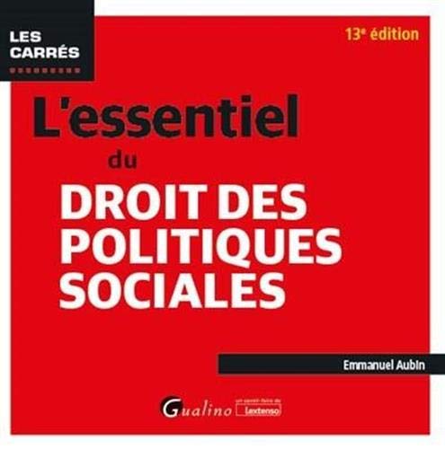 L'essentiel du droit des politiques sociales: Pour tout comprendre du droit des politiques sociales applicable en 2020
