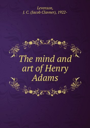 The mind and art of Henry Adams. B000SHBJEG Book Cover