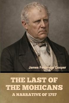 The Last of the Mohicans; A narrative of 1757