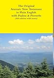 The Original Aramaic New Testament in Plain English with Psalms & Proverbs (8th edition with notes)