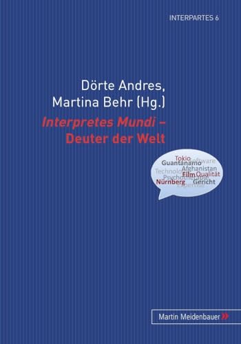 Interpretes Mundi – Deuter der Welt (InterPartes, Band 6)