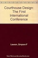 Courthouse Design: The First International Conference 1558351183 Book Cover