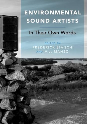 Environmental Sound Artists: In Their Own Words
