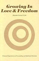 Growing in Love and Freedom: Personal Experiences of Counseling and Spiritual Direction 0871932636 Book Cover