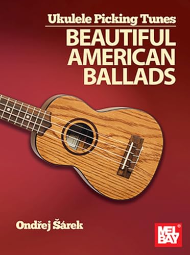 Ukulele Picking Tunes: Beautiful American Ballads