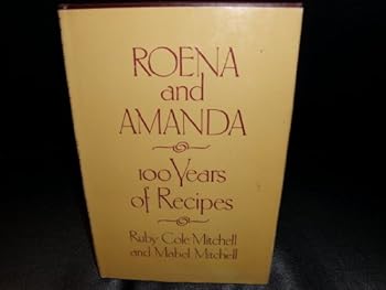 Hardcover Roena & Amanda: 100 Years of Recipes Book