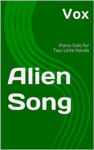 Alien Song : Piano Solo for Two Little Hands