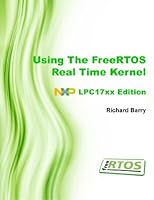 Using the FreeRTOS Real Time Kernel - a Practical Guide - NXP LPC17xx Edition (FreeRTOS Tutorial Books) 1446169979 Book Cover