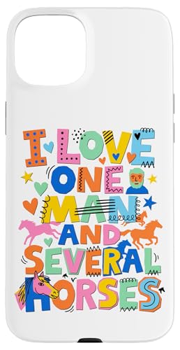 �J���t�� ���ς��� I Love One Man And Some Horses Cute �X�}�z�P�[�X iPhone 15 Plus �p