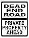 Dead End Road Private Property Ahead Sign. 12x18 Metal.