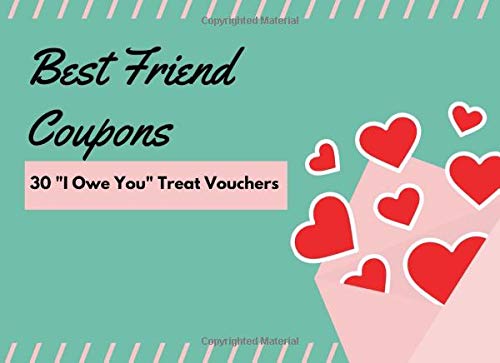Best Friend Coupons (30 "I Owe You” Treat Vouchers): Fun Novelty Gift For