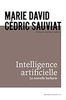 Intelligence artificielle: La nouvelle barbarie 2268102378 Book Cover