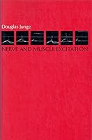 Nerve and Muscle Excitation 0878934065 Book Cover