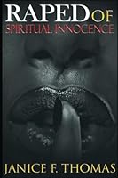 Raped of Spiritual Innocence 0692119302 Book Cover