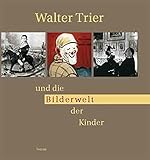  Walter Trier und die Bilderwelt der Kinder