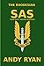The Rhodesian SAS: Special Forces: Their Most Daring Bush War Missions (They Who Dared)