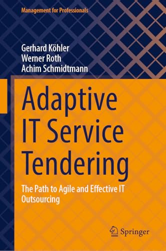 Adaptive IT Service Tendering: The Path to Agile and Effective IT Outsourcing (Management for Professionals)