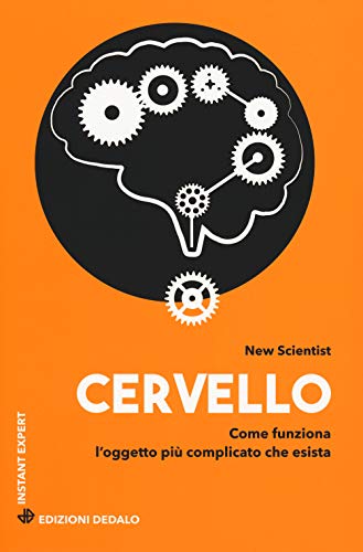 Cervello. Come funziona l'oggetto più complicato che esista: 03