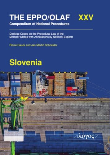 The Eppo/Olaf Compendium of National Procedures: Slovenia: Desktop Codes on the Procedural Law of the Member States with Annotations by National Experts