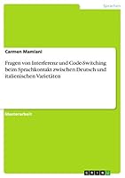 Fragen von Interferenz und Code-Switching beim Sprachkontakt zwischen Deutsch und italienischen Variet�ten 3656862699 Book Cover