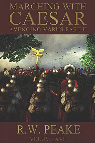 Marching With Caesar: Avenging Varus Part II