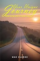 Your Unique Journey: Embracing Life in Foster Care B0F62Z1F5W Book Cover