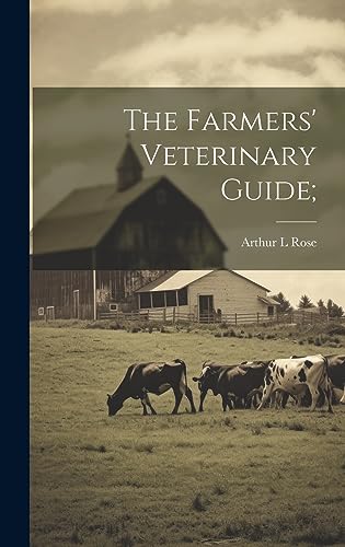 The Farmers' Veterinary Guide;