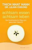 achtsam essen - achtsam leben: Der buddhistische Weg zum gesunden Gewicht
