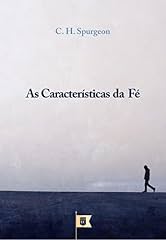 Capa de As Características da Fé, por C. H. Spurgeon