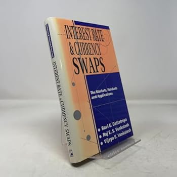 Hardcover Interest Rate & Currency Swaps: The Markets, Products and Applications Book